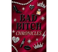 Bad Bitch Chronicles: Lined 150-Page Luxury-Inspired Journal for Bold, Confident Women who are Interested in Journaling, Goal setting, Manifesting & Self-Expression