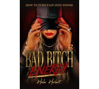 Bad Bitch Energy: How to Turn Pain Into Power