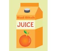 Bad Bitch Juice: Decorative Coffee Table Book & Large Notebook - 300 Blank Numbered Pages - Guest Book, Photo Album, Journal & Funny Aesthetic Gift