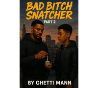 Bad Bitch Snatcher: Part 2