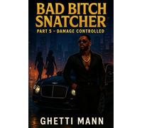 Bad Bitch Snatcher: Part 5