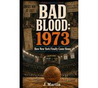 Bad Blood: 1973 - How New York Finally Came Home