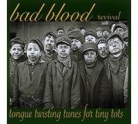 Bad Blood Revival - Tongue Twisting Tunes For Tiny Tots