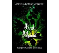 Bad Blood: Vampire Cohorts Book Four: 4