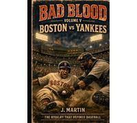 Bad Blood, Volume V: Red Sox vs Yankees