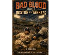 Bad Blood, Volume V: Red Sox vs Yankees