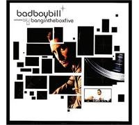 Bad Boy Bill - Bangin the Box 5
