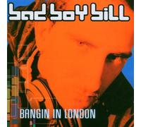 Bad Boy Bill - Banging in London
