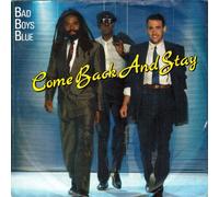 BAD BOYS BLOY - Bad Boys Blue - Come Back And Stay - Coconut - 109 404