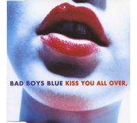 Bad Boys Blue - Kiss you all over, baby [Single-CD]
