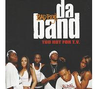 BAD BOY'S DA BAND - TOO HOT FOR T.V.