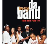 Bad Boy's Da Band - Too Hot For T.V.