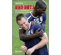 Bad boys. Da un Mondiale vinto a un Europeo perso