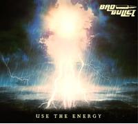 Bad Bullet Use the Energy (CD) Album