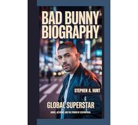 Bad Bunny Biography: Global Superstar Music, Activism, and the Power of Staying Real