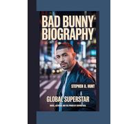 Bad Bunny Biography: Global Superstar Music, Activism, and the Power of Staying Real