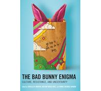 Bad Bunny Enigma, The: Culture, Resistance, and Uncertainty
