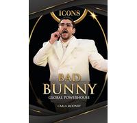 Bad Bunny: Global Powerhouse