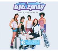 Bad Candy - That'S What Girls Do