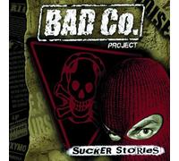 Bad Co.Project - Sucker Stories