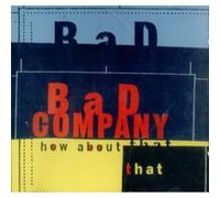 Bad Company - How About That