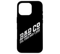 Bad Company Til The Day I Die Logo classico di Bad Co. Custodia per iPhone 16 Pro