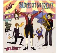 Bad Credit No Credit - Hey Rube! Ep