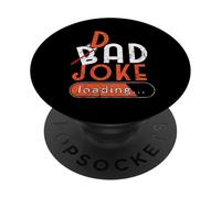 Bad Dad Joke Caricamento Festa del papà Divertente Papà Scherzi PopSockets PopGrip Adesivo