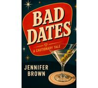 Bad Dates: A Cautionary Tale