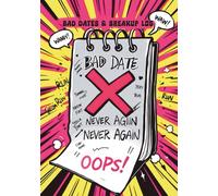 Bad Dates & Breakup Log: A Blank, Unlined Notebook for Summarizing and Surviving Your Worst Dating Experiences