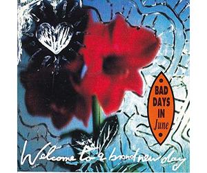 Bad Days in June - Welcome to a Brand New Day