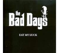 Bad Days, the - Eat My Luck [Import]