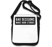 Bad Decisions Make Good Stories - Borsa a tracolla divertente, colore: Bianco