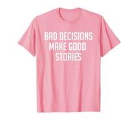 Bad Decisions Make Good Stories Camicia Maglietta, Uomo, Rosa, 3XL