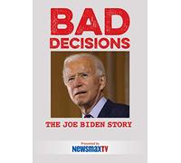 Bad Decisions - The Joe Biden Story
