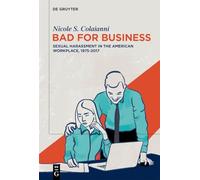 Bad for Business: Sexual Harassment in the American Workplace, 1975-2017