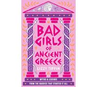 Lizzy Tiffin Bad Girls of Ancient Greece (Copertina rigida)
