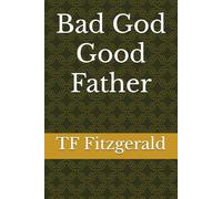 Bad God Good Father