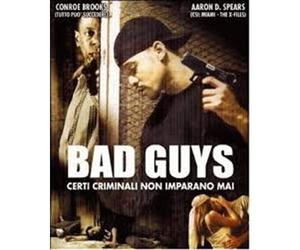 BAD GUYS - Certi criminali non imparano mai -