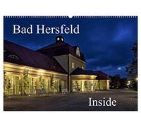 Bad Hersfeld Inside (Wandkalender 2026 DIN A2 quer), CALVENDO Monatskalender: Idyllische Kurstadt in Nordhessen