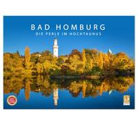 Bad Homburg - Die Perle im Hochtaunus (Wandkalender 2026 DIN A4 quer), CALVENDO Monatskalender: Der mondäne Kurort am Fuße des Taunus-Gebirges.