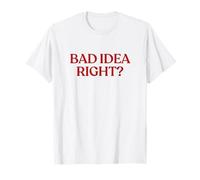 Bad Idea Right Shirt Y2K Aesthetic Trendy Maglietta
