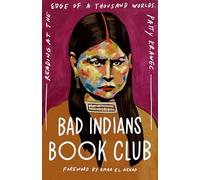 Bad Indians Book Club: Reading at the Edge of a Thousand Worlds