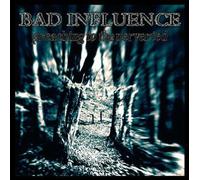 Bad Influence - Preaching To The Perverted