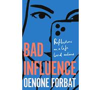 Bad Influence: The buzzy debut memoir about growing up online