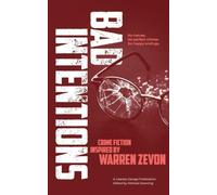 Bad Intentions: A Crime Fiction Anthology Based on the Music of Warren Zevon