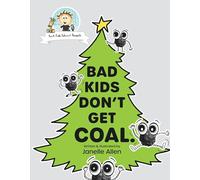 Bad Kids Don't Get Coal