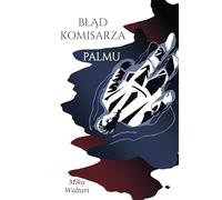 Błąd komisarza Palmu: Komisarz Palmu. Tom 2.