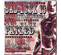 Bad Luck 13/All Else Failed - Live at the Dungeon