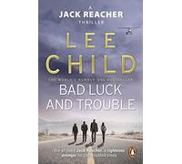 Bad Luck & Trouble by Lee Child by Lee Child